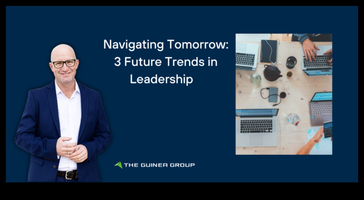 Navigācija rītdienas viļņos: līderi, kas veido jauno biznesa tendenču gaitu